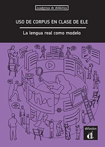 El uso de corpus en clase de ELE. La lengua real como modelo