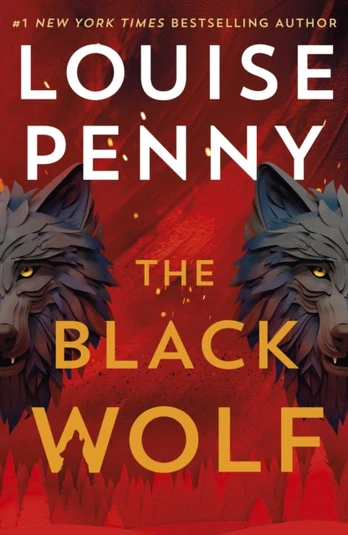 Black Wolf, the brilliant new Chief Inspector Gamache novel