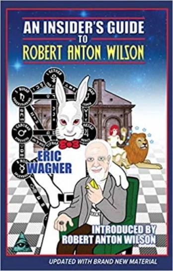 Insider's Guide to Robert Anton Wilson