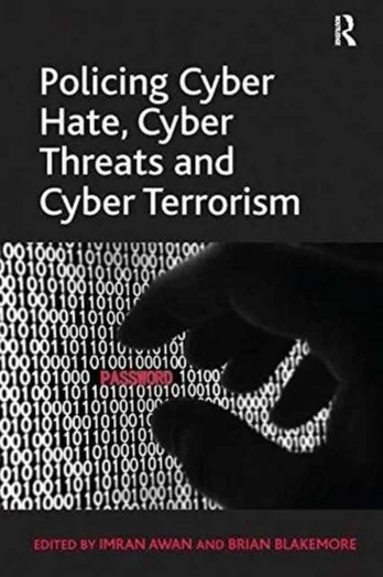 Policing Cyber Hate, Cyber Threats and Cyber Terrorism