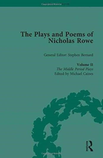 Plays and Poems of Nicholas Rowe, Volume II