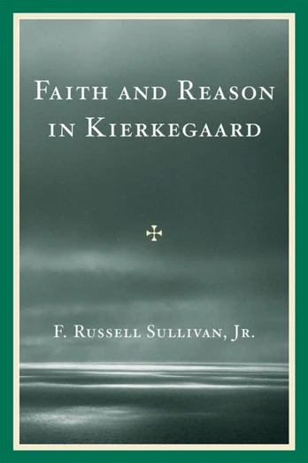 Faith and Reason in Kierkegaard