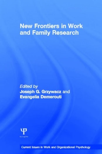 New Frontiers in Work and Family Research