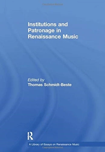 Institutions and Patronage in Renaissance Music