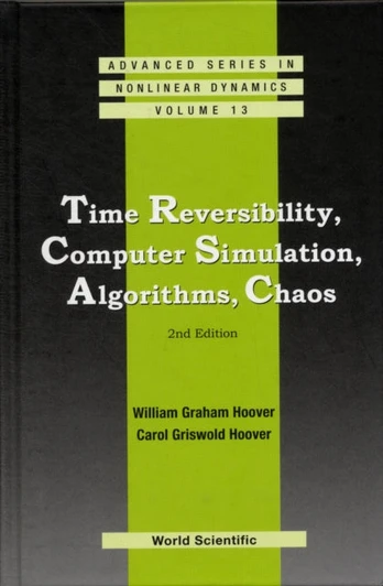 Time Reversibility, Computer Simulation, Algorithms, Chaos (2nd Edition)
