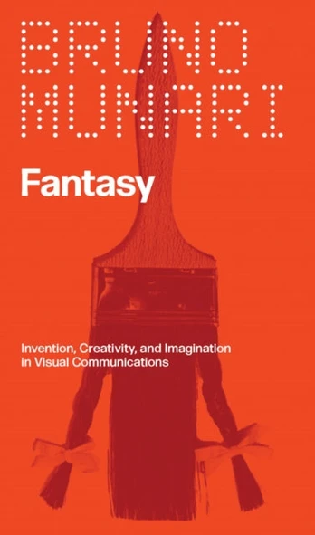 Fantasy, Invention, Creativity, and Imagination in Visual Communications
