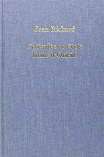 Croisades et Etats latins d’Orient