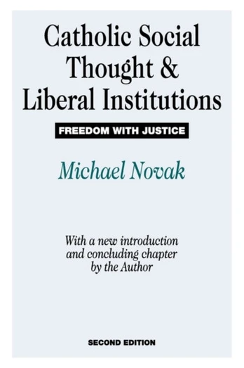 Catholic Social Thought and Liberal Institutions