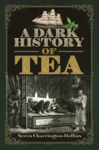 Dark History of Tea