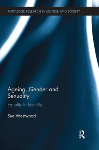 Ageing, Gender and Sexuality - Minkštas viršelis