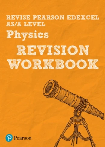 Pearson REVISE Edexcel AS/A Level Physics Revision Workbook - for 2026, 2027 exams