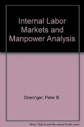 Internal Labor Markets and Manpower Analysis
