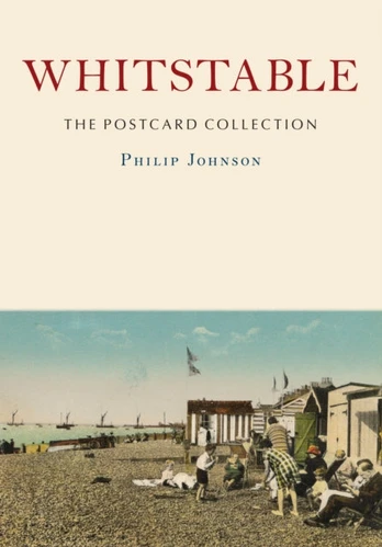Whitstable: The Postcard Collection