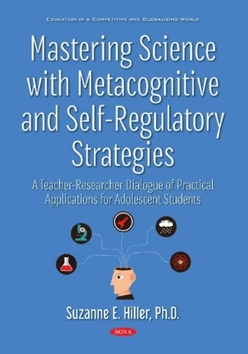 Mastering Science with Metacognitive and Self-Regulatory Strategies