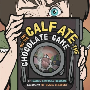 Day the Calf Ate the Chocolate Cake