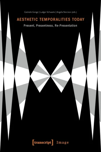 Aesthetic Temporalities Today – Present, Presentness, Re–Presentation