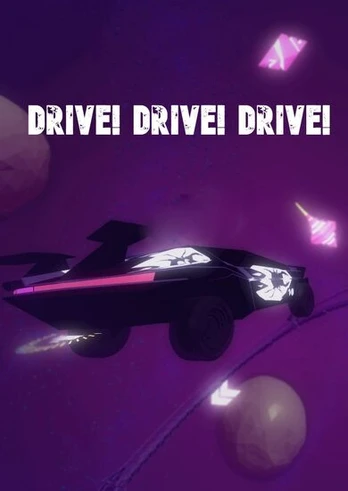 Drive! Drive! Drive! 