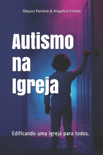 Autismo na Igreja, Edificando uma igreja para todos