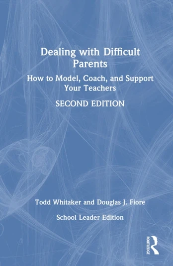 Dealing with Difficult Parents (School Leader Edition)