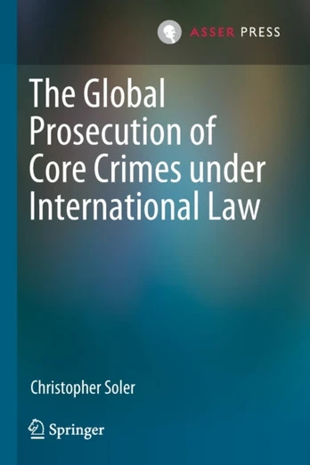 Global Prosecution of Core Crimes under International Law