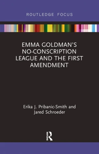 Emma Goldman’s No-Conscription League and the First Amendment