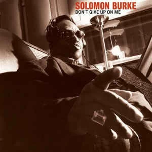 CD Solomon Burke - Don't Give Up On Me