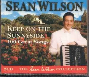 CD Sean Wilson - Keep On The Sunnyside - 100 Great Songs