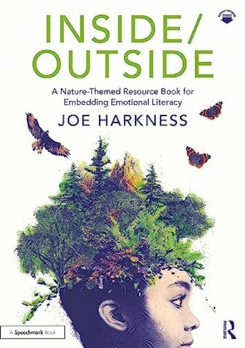 Inside/Outside: A Nature-Themed Resource Book for Embedding Emotional Literacy