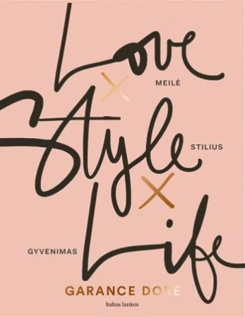 Meilė X Stilius X Gyvenimas