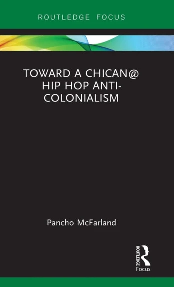 Toward a Chican@ Hip Hop Anti-colonialism