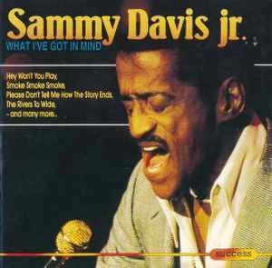 CD Sammy Davis Jr. - What I've Got In Mind