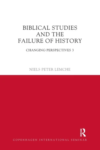Biblical Studies and the Failure of History