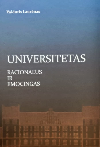Universitetas – racionalus ir emocingas