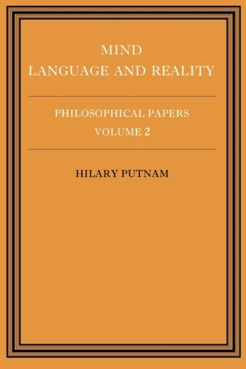 Philosophical Papers: Volume 2, Mind, Language and Reality