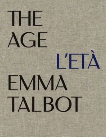 Emma Talbot: The Age/L'Eta
