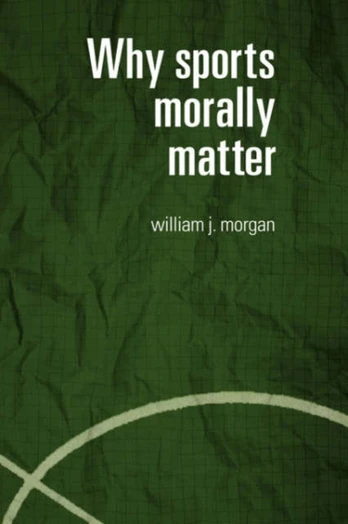 Why Sports Morally Matter