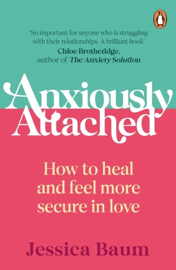 Anxiously Attached, How to heal and feel more secure in love