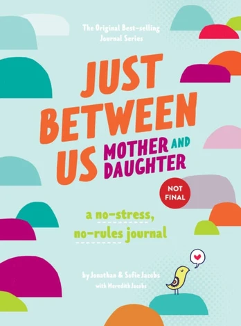 Just Between Us: Mother & Daughter revised edition