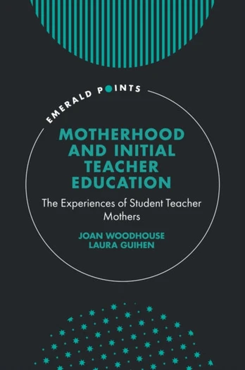 Motherhood and Initial Teacher Education