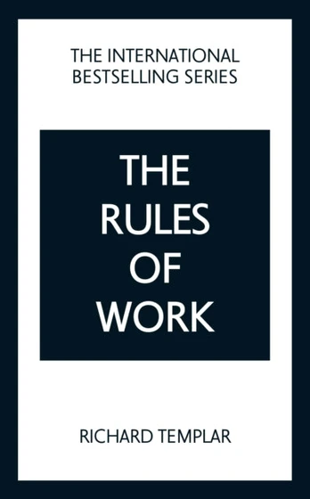 Rules of Work: A definitive code for personal success