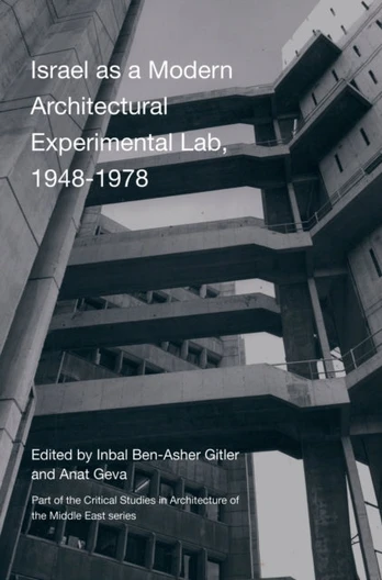 Israel as A Modern Architectural Experimental Lab, 1948-1978