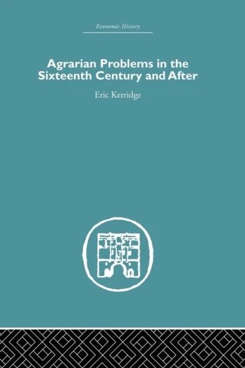 Agrarian Problems in the Sixteenth Century and After - Minkštas viršelis