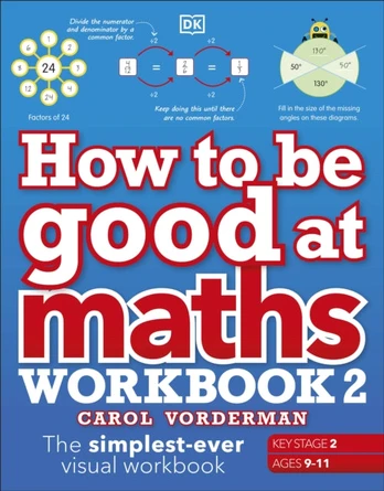 How to be Good at Maths Workbook 2, Ages 9-11 (Key Stage 2)