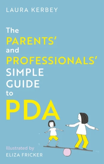 Parents’ and Professionals’ Simple Guide to PDA