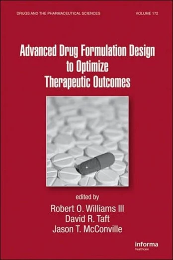 Advanced Drug Formulation Design to Optimize Therapeutic Outcomes