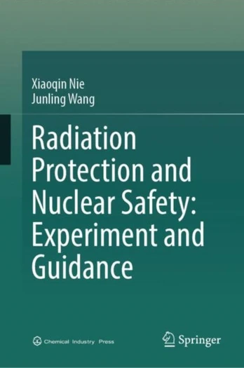 Radiation Protection and Nuclear Safety: Experiment and Guidance