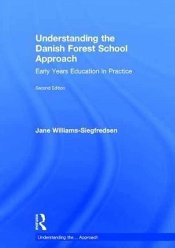 Understanding the Danish Forest School Approach