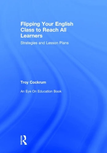 Flipping Your English Class to Reach All Learners