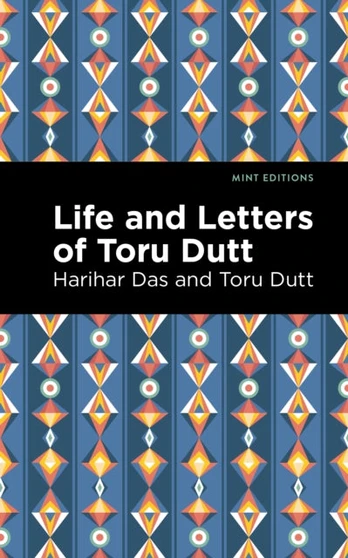 Life and Letters of Toru Dutt