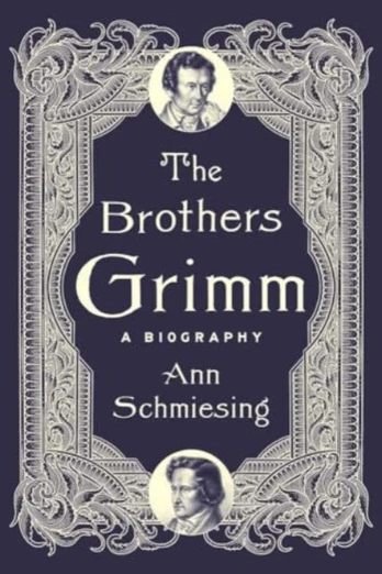 Brothers Grimm, A Biography
